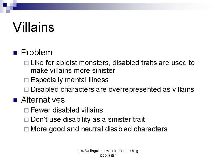 Villains n Problem ¨ Like for ableist monsters, disabled traits are used to make