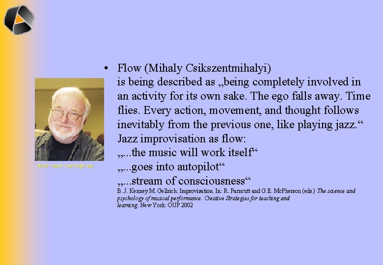 chick-sent-me-high-ee • Flow (Mihaly Csikszentmihalyi) is being described as „being completely involved in an