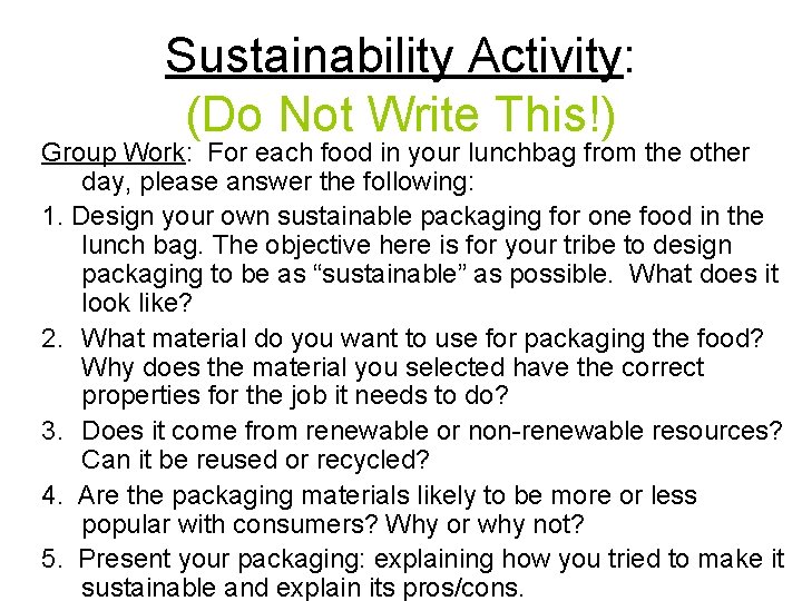 Sustainability Activity: (Do Not Write This!) Group Work: For each food in your lunchbag