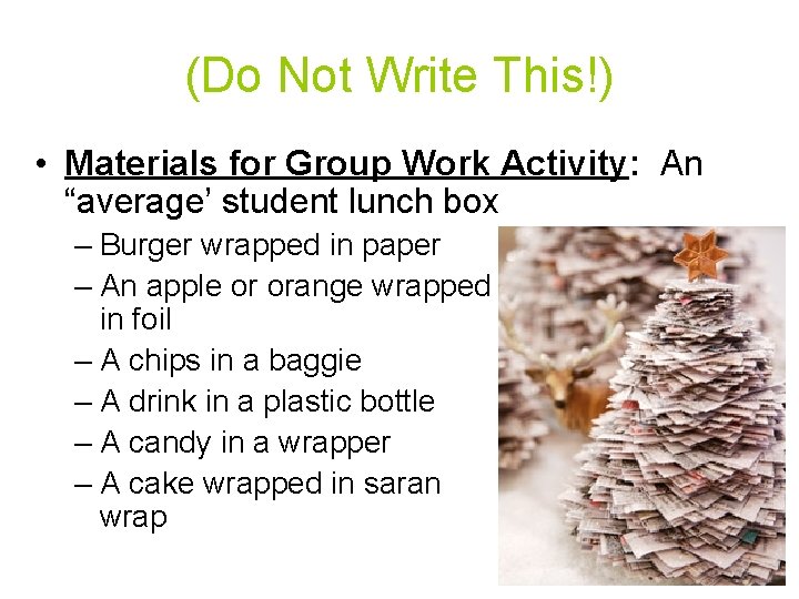 (Do Not Write This!) • Materials for Group Work Activity: An “average’ student lunch