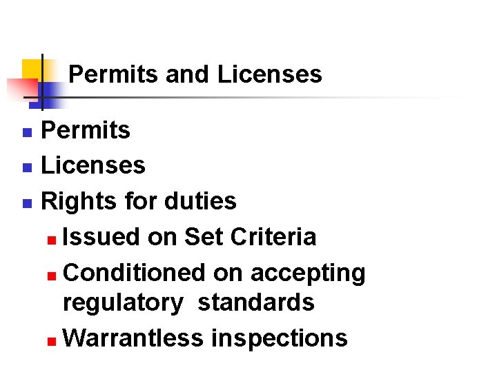 Permits and Licenses Permits n Licenses n Rights for duties n Issued on Set