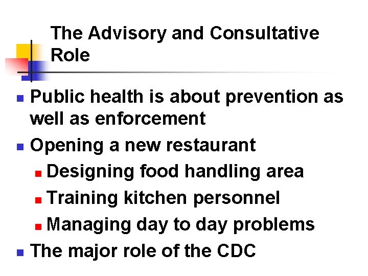 The Advisory and Consultative Role Public health is about prevention as well as enforcement