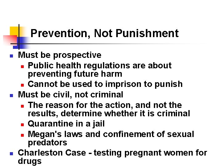 Prevention, Not Punishment n n n Must be prospective n Public health regulations are
