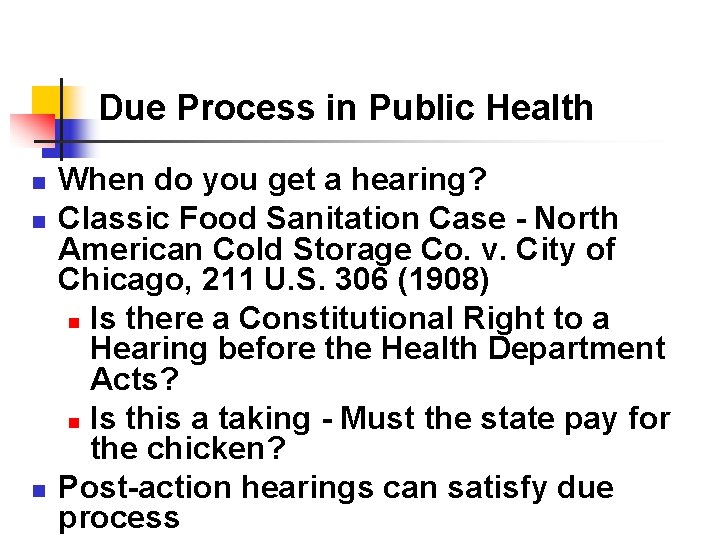 Due Process in Public Health n n n When do you get a hearing?