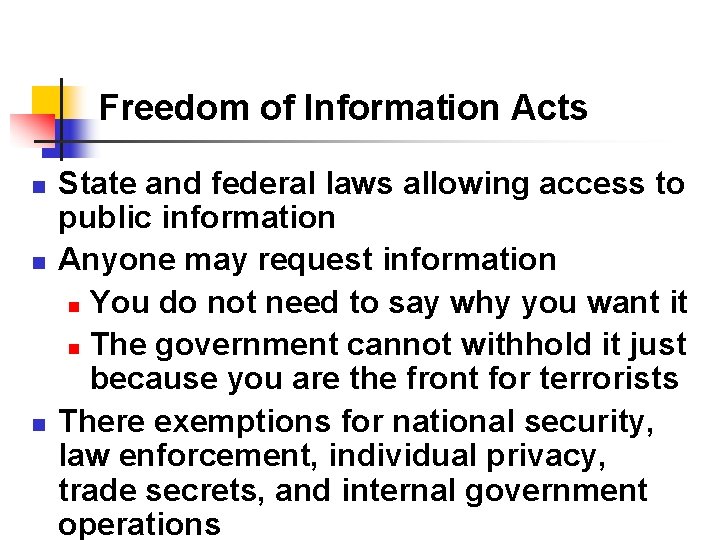 Freedom of Information Acts n n n State and federal laws allowing access to