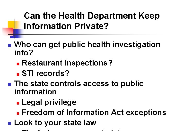 Can the Health Department Keep Information Private? n n n Who can get public
