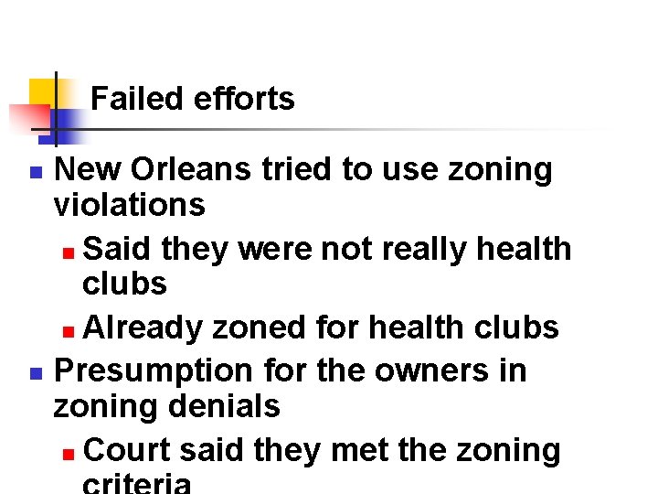 Failed efforts New Orleans tried to use zoning violations n Said they were not