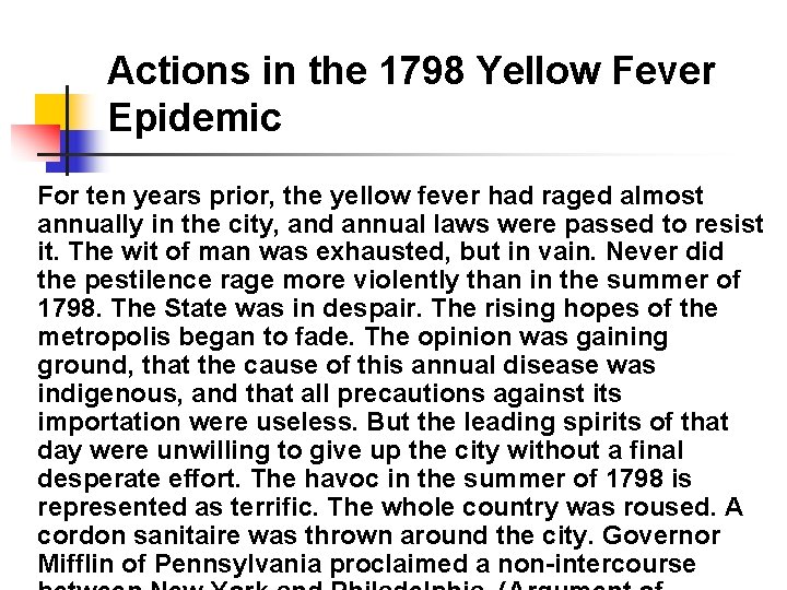 Actions in the 1798 Yellow Fever Epidemic For ten years prior, the yellow fever