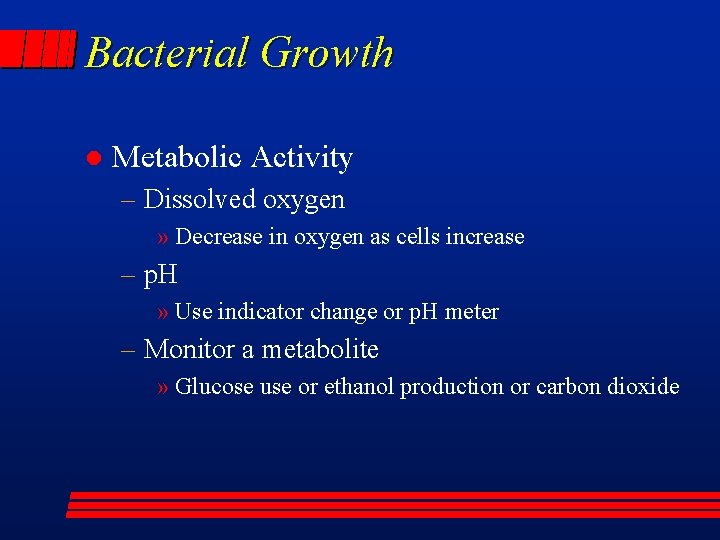 Bacterial Growth l Metabolic Activity – Dissolved oxygen » Decrease in oxygen as cells