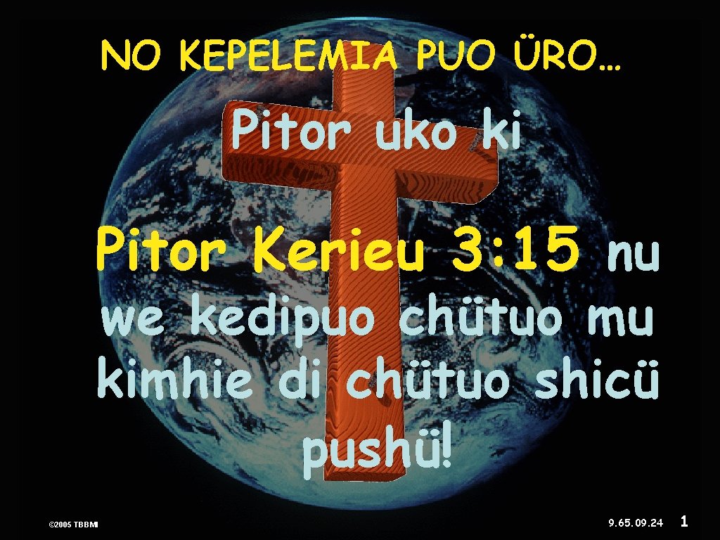 NO KEPELEMIA PUO ÜRO… Pitor uko ki Pitor Kerieu 3: 15 nu we kedipuo