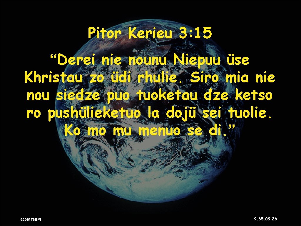 Pitor Kerieu 3: 15 “Derei nie nounu Niepuu üse Khristau zo üdi rhulie. Siro