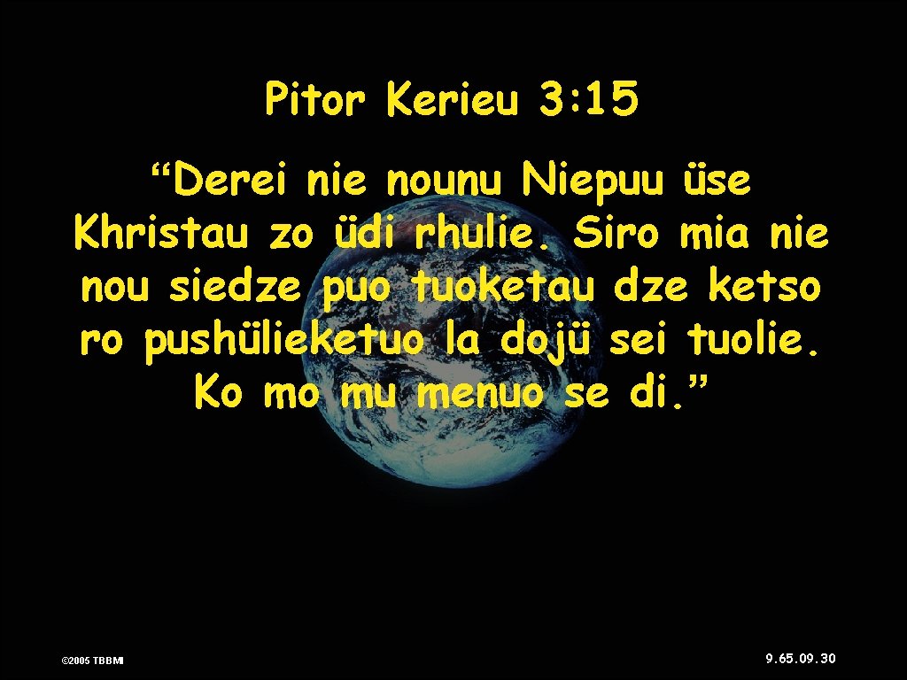 Pitor Kerieu 3: 15 “Derei nie nounu Niepuu üse Khristau zo üdi rhulie. Siro