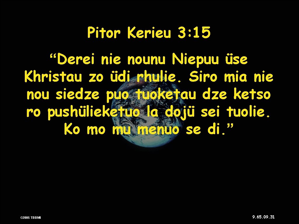 Pitor Kerieu 3: 15 “Derei nie nounu Niepuu üse Khristau zo üdi rhulie. Siro