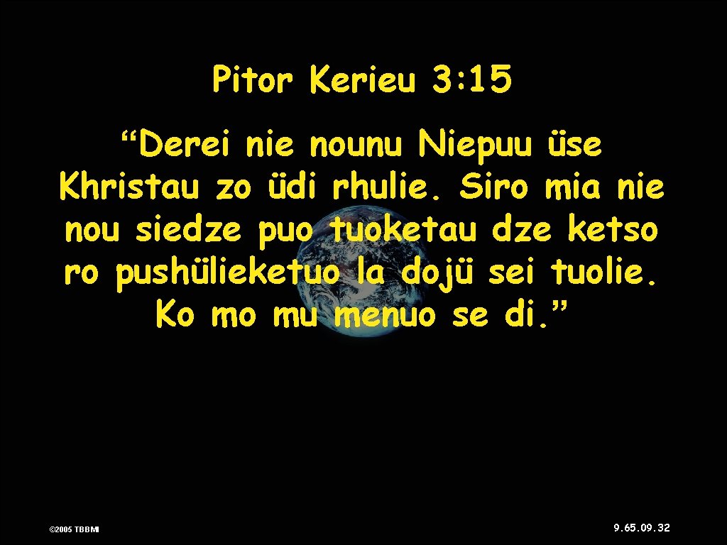 Pitor Kerieu 3: 15 “Derei nie nounu Niepuu üse Khristau zo üdi rhulie. Siro