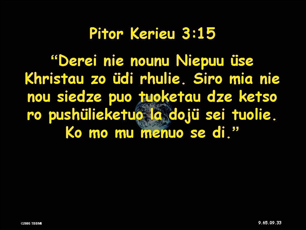 Pitor Kerieu 3: 15 “Derei nie nounu Niepuu üse Khristau zo üdi rhulie. Siro