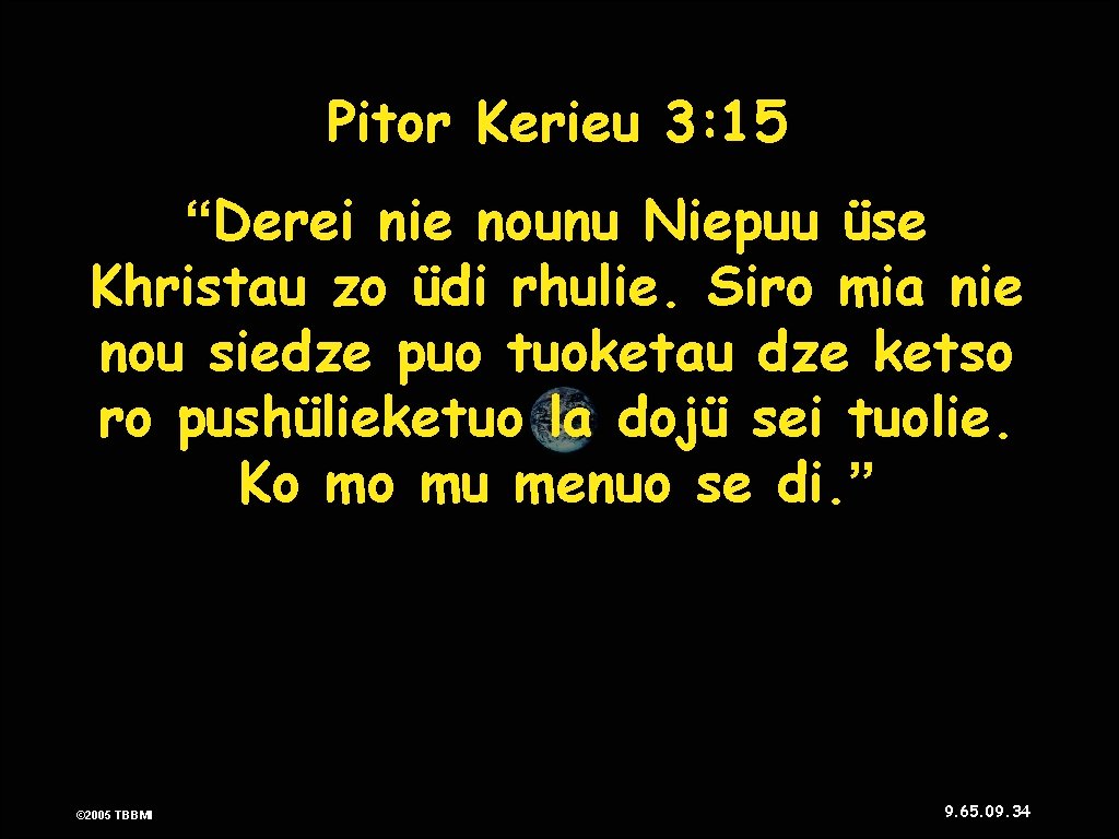 Pitor Kerieu 3: 15 “Derei nie nounu Niepuu üse Khristau zo üdi rhulie. Siro