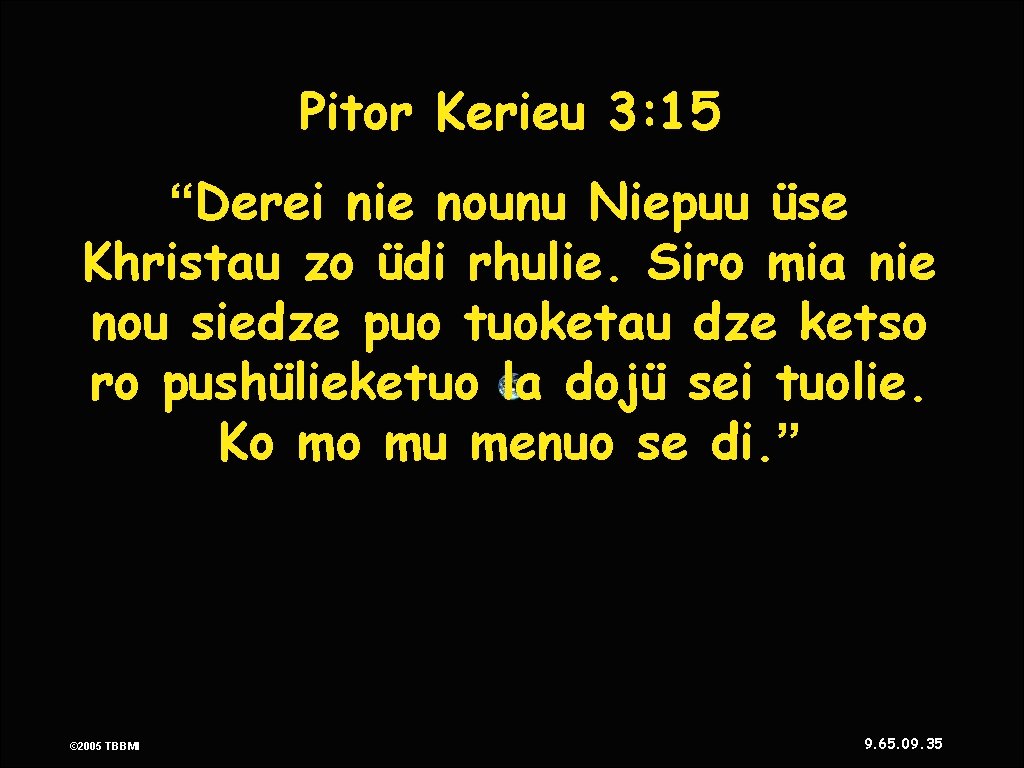 Pitor Kerieu 3: 15 “Derei nie nounu Niepuu üse Khristau zo üdi rhulie. Siro