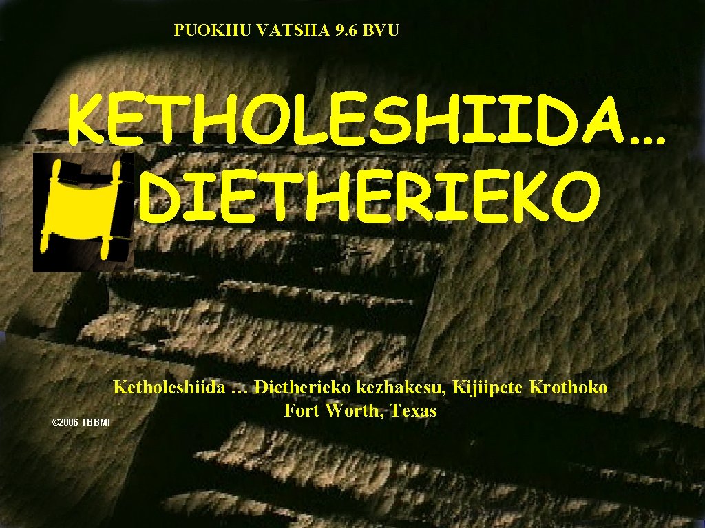 PUOKHU VATSHA 9. 6 BVU KETHOLESHIIDA… DIETHERIEKO Ketholeshiida … Dietherieko kezhakesu, Kijiipete Krothoko Fort