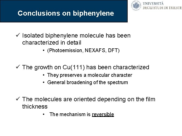 Conclusions on biphenylene ü Isolated biphenylene molecule has been characterized in detail • (Photoemission,