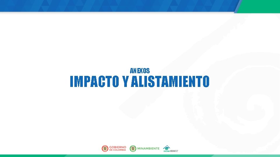 ANEXOS IMPACTO Y ALISTAMIENTO 