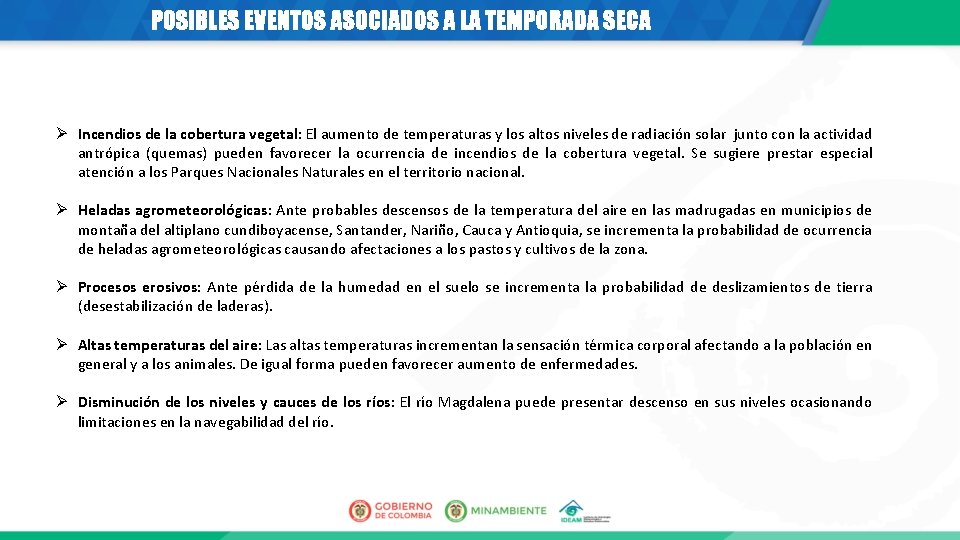 POSIBLES EVENTOS ASOCIADOS A LA TEMPORADA SECA Ø Incendios de la cobertura vegetal: El