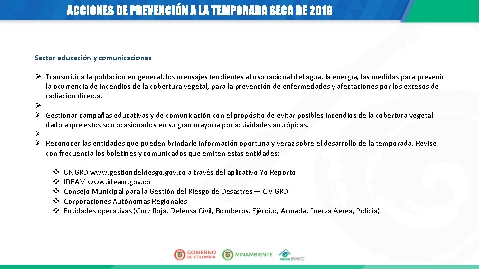 ACCIONES DE PREVENCIÓN A LA TEMPORADA SECA DE 2019 Sector educación y comunicaciones Ø