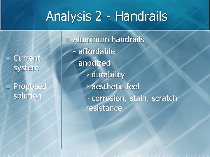 Analysis 2 - Handrails n n Current system n Proposed solution Aluminum handrails -