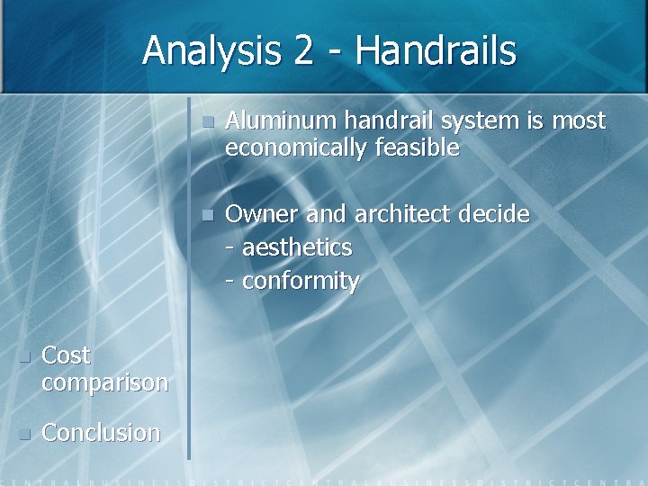 Analysis 2 - Handrails n Cost comparison n Conclusion n Aluminum handrail system is