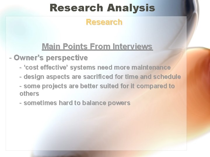 Research Analysis Research Main Points From Interviews - Owner’s perspective - ‘cost effective’ systems