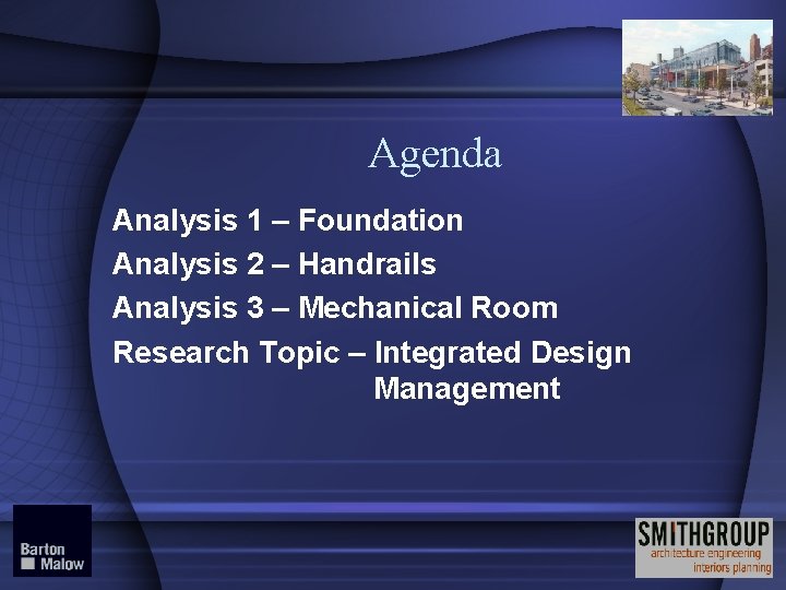 Agenda Analysis 1 – Foundation Analysis 2 – Handrails Analysis 3 – Mechanical Room