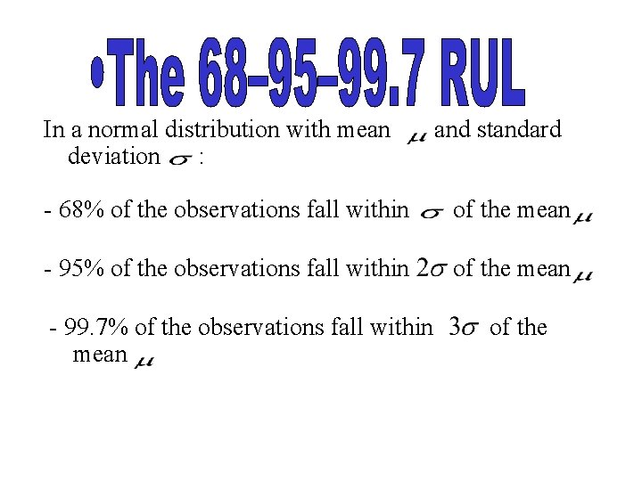 In a normal distribution with mean deviation : and standard - 68% of the