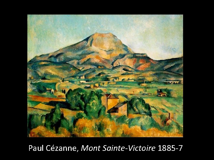Paul Cézanne, Mont Sainte-Victoire 1885 -7 