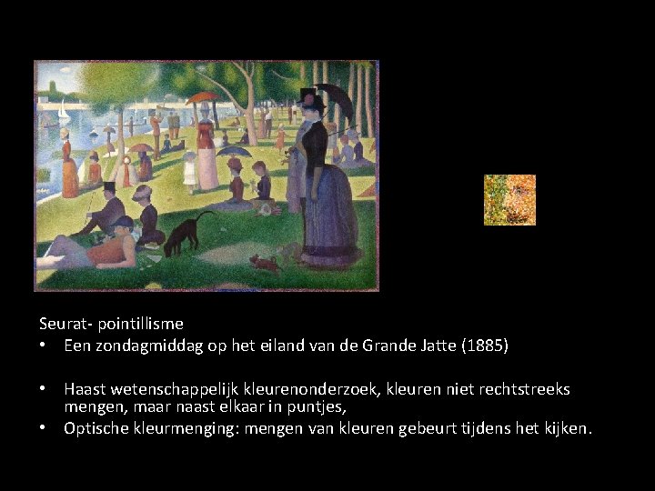 Seurat- pointillisme • Een zondagmiddag op het eiland van de Grande Jatte (1885) •