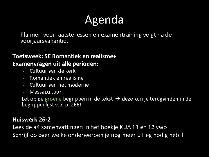 Agenda - Planner voor laatste lessen en examentraining volgt na de voorjaarsvakantie. Toetsweek: SE