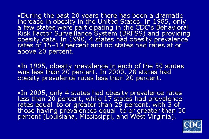  • During the past 20 years there has been a dramatic increase in