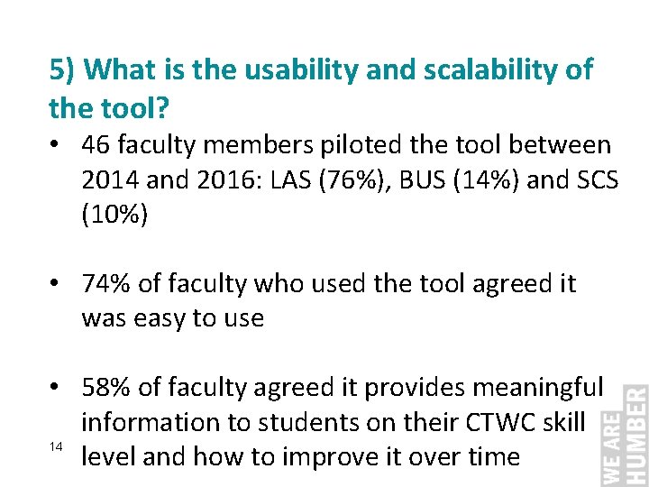 5) What is the usability and scalability of the tool? • 46 faculty members