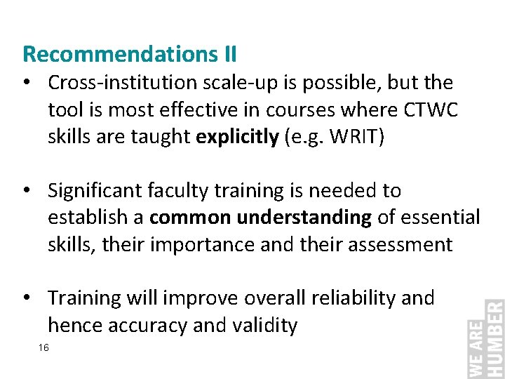 Recommendations II • Cross-institution scale-up is possible, but the tool is most effective in