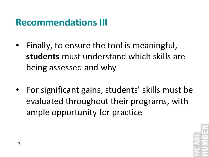 Recommendations III • Finally, to ensure the tool is meaningful, students must understand which