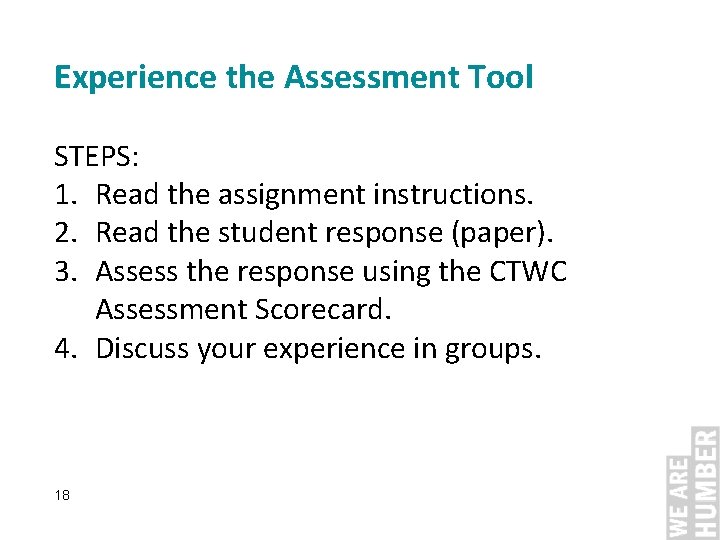 Experience the Assessment Tool STEPS: 1. Read the assignment instructions. 2. Read the student