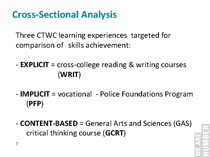  Cross-Sectional Analysis Three CTWC learning experiences targeted for comparison of skills achievement: -