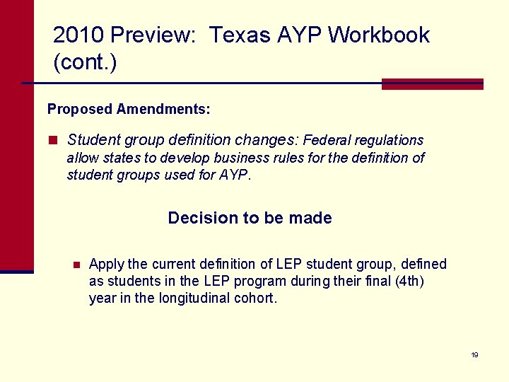 2010 Preview: Texas AYP Workbook (cont. ) Proposed Amendments: n Student group definition changes: