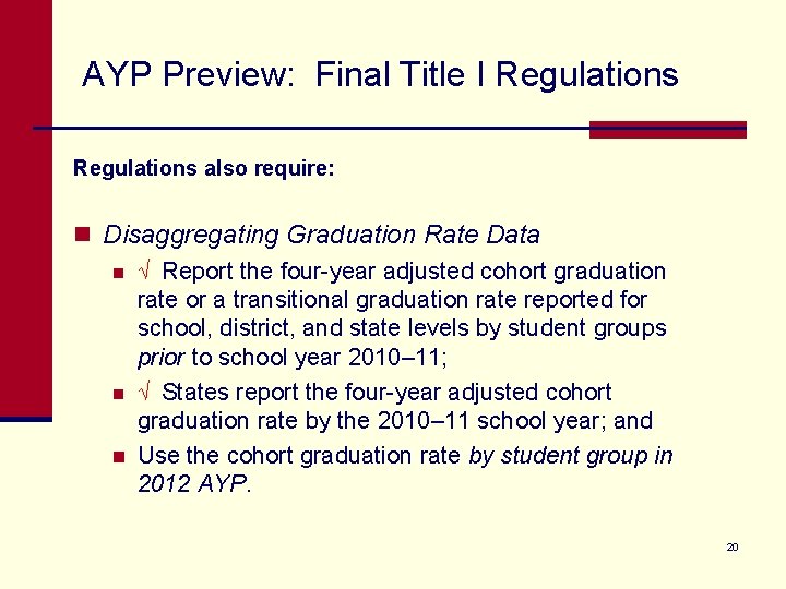 AYP Preview: Final Title I Regulations also require: n Disaggregating Graduation Rate Data n