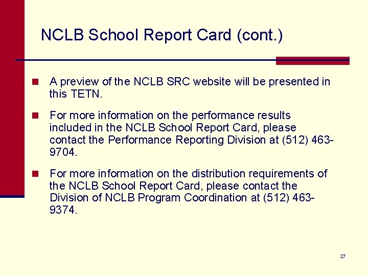 NCLB School Report Card (cont. ) n A preview of the NCLB SRC website