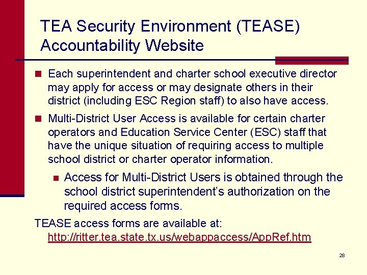TEA Security Environment (TEASE) Accountability Website n Each superintendent and charter school executive director