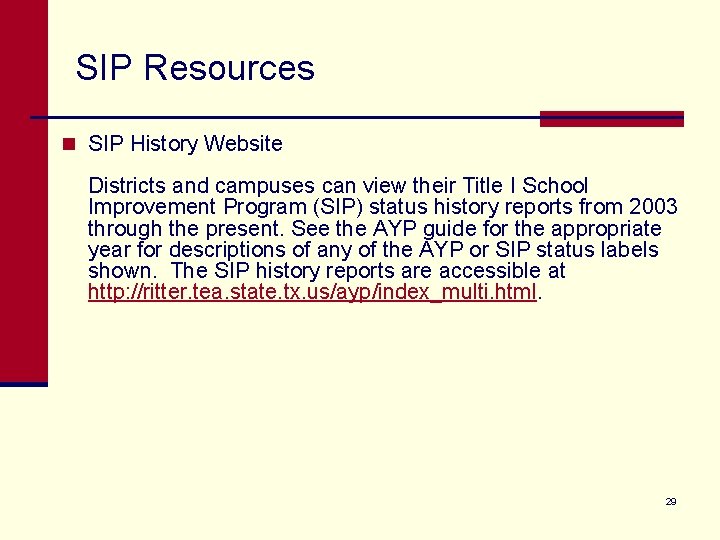 SIP Resources n SIP History Website Districts and campuses can view their Title I