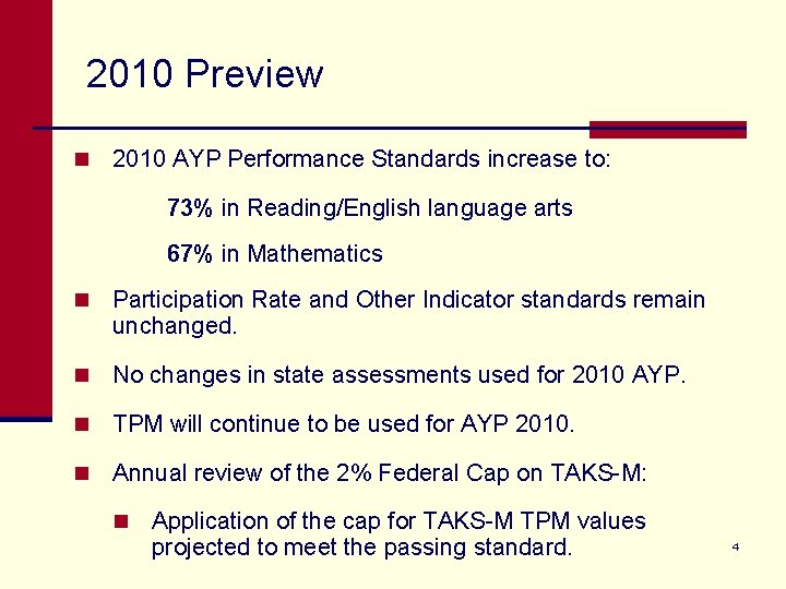 2010 Preview n 2010 AYP Performance Standards increase to: 73% in Reading/English language arts