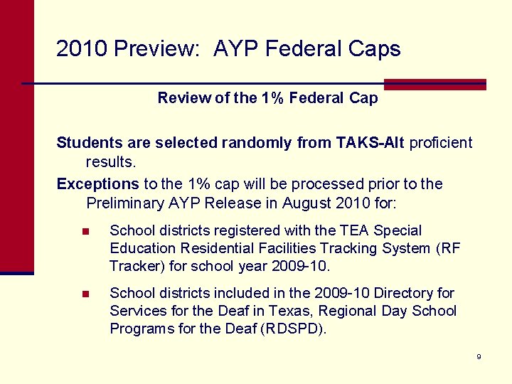 2010 Preview: AYP Federal Caps Review of the 1% Federal Cap Students are selected