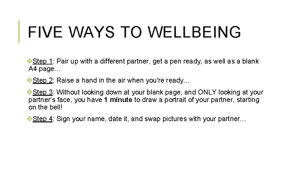 FIVE WAYS TO WELLBEING v. Step 1: Pair up with a different partner, get