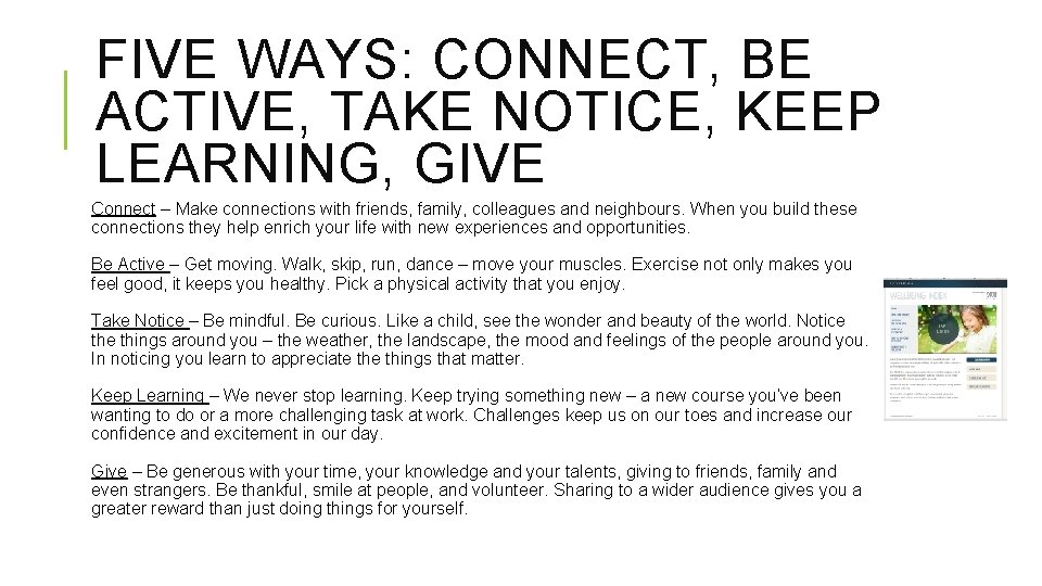 FIVE WAYS: CONNECT, BE ACTIVE, TAKE NOTICE, KEEP LEARNING, GIVE Connect – Make connections