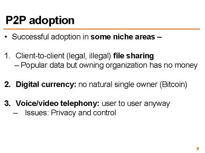 P 2 P adoption • Successful adoption in some niche areas – 1. Client-to-client